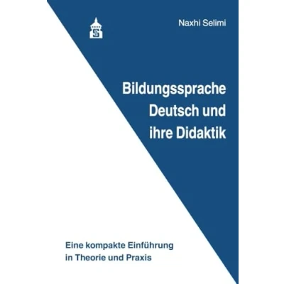 Abbildung von Bildungssprache Deutsch und ihre Didaktik: Eine kompakte Einführung in Theorie Praxis