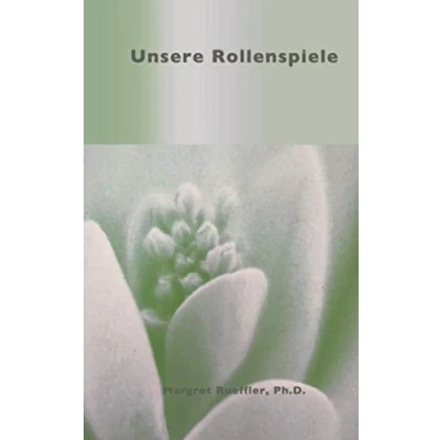 Abbildung von Unsere Rollenspiele: Teilpersönlichkeitsarbeit in der Psychosynthese Theorie und Praxis
