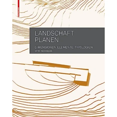 Abbildung von Landschaft planen: Dimensionen, Elemente, Typologien