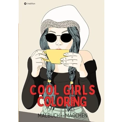 Abbildung von Malbuch für Mädchen Cool Girls Coloring Teenager, Jugendliche, Tweens, Süße Malseiten Geschenk Weihnachten Zum Wichteln Adventszeit Winterzeit ... 15 Euro, Weihnachtsgeschenk ab 12
