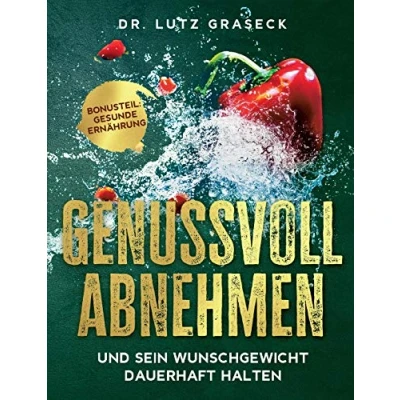 Abbildung von Genussvoll abnehmen und sein Wunschgewicht dauerhaft halten: Bonusteil: Gesunde Ernährung