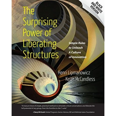 Abbildung von The Surprising Power of Liberating Structures: Simple Rules to Unleash A Culture Innovation (Black and White Version)