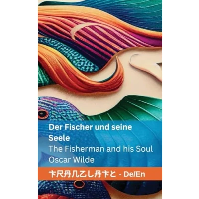 Abbildung von Der Fischer und seine Seele / The Fisherman and his Soul: Tranzlaty Deutsch English