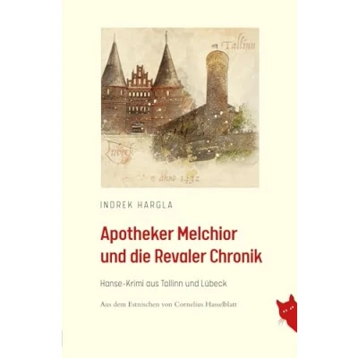 Abbildung von Apotheker Melchior und die Revaler Chronik: Hanse Krimi aus Tallinn Lübeck