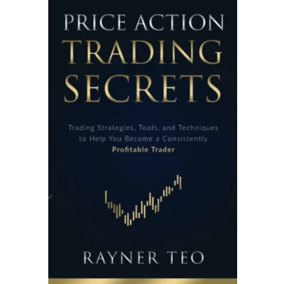 Abbildung von Price Action Trading Secrets: Strategies, Tools, and Techniques to Help You Become a Consistently Profitable Trader