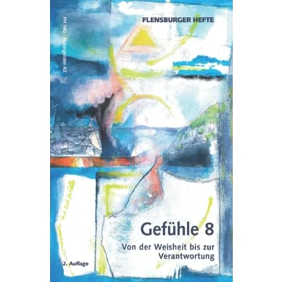 Abbildung von Gefühle 8: Von der Weisheit bis zur Verantwortung (Flensburger Hefte Naturgeister)