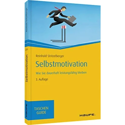 Abbildung von Selbstmotivation: Wie Sie dauerhaft leistungsfähig bleiben (Haufe TaschenGuide)