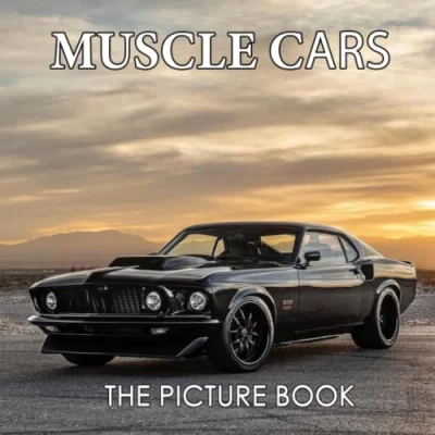 Abbildung von A Picture Book Of Muscle Cars: Colorful Pages For All Ages Relaxation And Stress Relief Ideal Gift Birthday (30 Premium Pictures With Names)