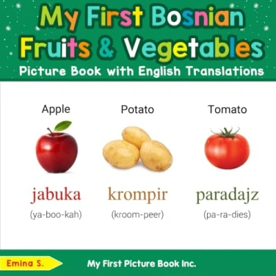 Abbildung von My First Bosnian Fruits &amp; Vegetables Picture Book with English Translations (Teach Learn Basic words for Children, Band 3)