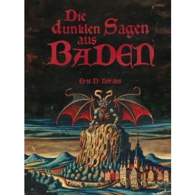Abbildung von Die dunklen Sagen aus Baden: Unheimliche Überlieferungen dem Herzen des Schwarzwalds
