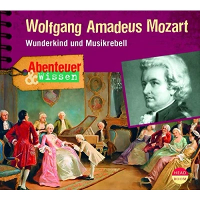 Abbildung von Abenteuer &amp; Wissen Wolfgang Amadeus Mozart Wunderkind und Musikrebell