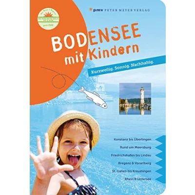 Abbildung von Bodensee mit Kindern: Sonnig. Kurzweilig. Nachhaltig. (Freizeiführer Kindern) (Freizeitführer