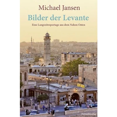 Abbildung von Bilder der Levante: Eine Langzeitreportage aus dem Nahen Osten