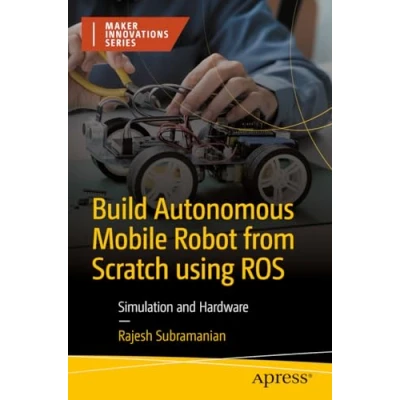 Abbildung von Build Autonomous Mobile Robot from Scratch using ROS: Simulation and Hardware (Maker Innovations Series)