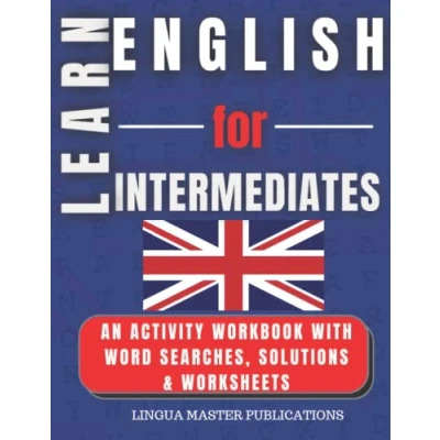 Abbildung von LEARN ENGLISH FOR INTERMEDIATES: Word SEARCHES With MORE THAN 700 INTERMEDIATE WORDS (B1 LEVEL) (Learn Foreign Languages Searches)