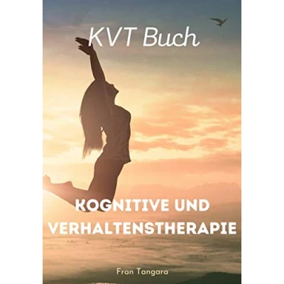 Abbildung von KVT Buch Kognitive Und Verhaltenstherapie: 120 leicht auszufüllende Seiten mit oder ohne Therapeut