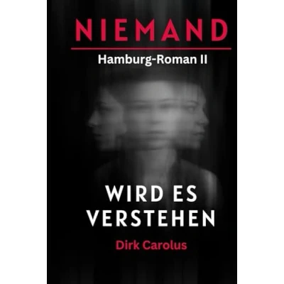 Abbildung von Niemand Wird Es Verstehen: Hamburg Roman II