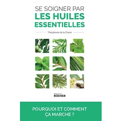 Abbildung von Se soigner par les huiles essentielles: Pourquoi et comment ça marche ?