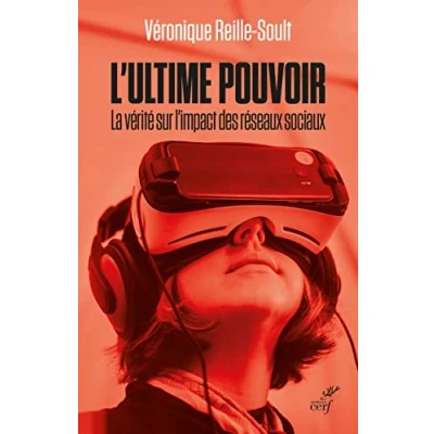 Abbildung von L&#039;ULTIME POUVOIR La VERITE sur l&#039;impact des RESEAUX SOCIAUX: vérité réseaux sociaux