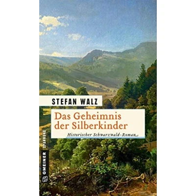 Abbildung von Das Geheimnis der Silberkinder: Historischer Roman (Historische Romane im GMEINER Verlag)