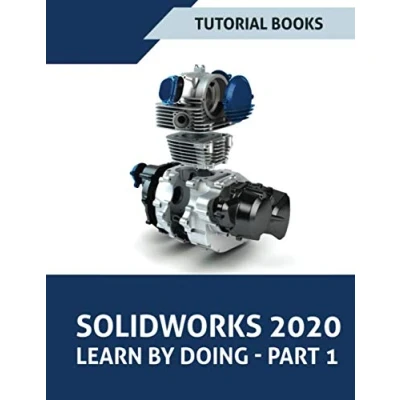Abbildung von SOLIDWORKS 2020 Learn by doing Part 1: Sketching, Modeling, Assembly, Drawings, Sheet metal