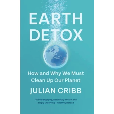 Abbildung von Earth Detox: How and Why we Must Clean Up Our Planet