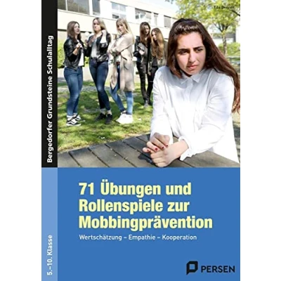 Abbildung von 71 Übungen und Rollenspiele zur Mobbingprävention: Wertschätzung Empathie Kooperation (5. bis 10. Klasse) (Bergedorfer Grundsteine Schulalltag SEK)