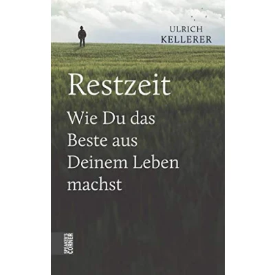 Abbildung von Restzeit: Wie Du das Beste aus Deinem Leben machst