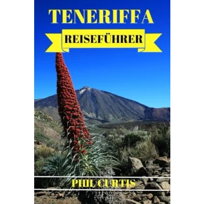 Abbildung von TENERIFFA REISEFÜHRER 2024: Entdecken Sie die verborgenen Schätze, sehenswerten Attraktionen und lokalen Einblicke in das tropische Juwel Spaniens