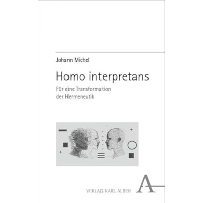 Abbildung von Homo interpretans: Für eine Transformation der Hermeneutik