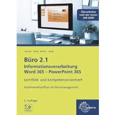 Abbildung von Büro 2.1, Informationsverarbeitung Word 365 PowerPoint 365: Lernfeld und kompetenzorientiert Kaufmann/Kauffrau für Büromanagement