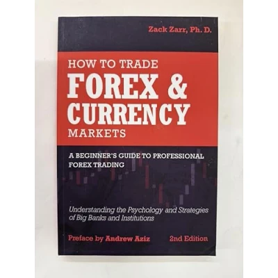 Abbildung von How to Trade Forex and Currency Markets: A Beginner&#039;s Guide Professional Trading: Understanding the Psychology Strategies of Big Banks Institutions