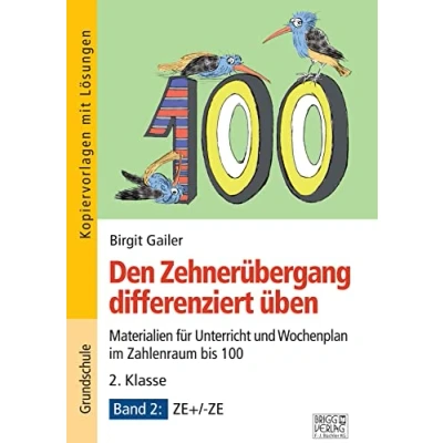 Abbildung von Den Zehnerübergang differenziert üben 2. Klasse/Band 2: Materialien für Unterricht und Wochenplan im Zahlenraum bis 100 Band ZE+/ ZE