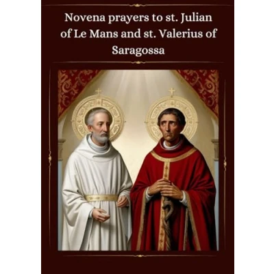 Abbildung von novena prayers to st. Julian of Le Mans and Valerius Saragossa: Saragossa the powerful prayer book for 9 Days