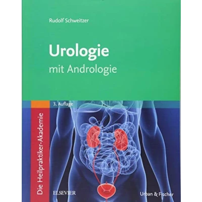 Abbildung von Die Heilpraktiker Akademie. Urologie: mit Andrologie