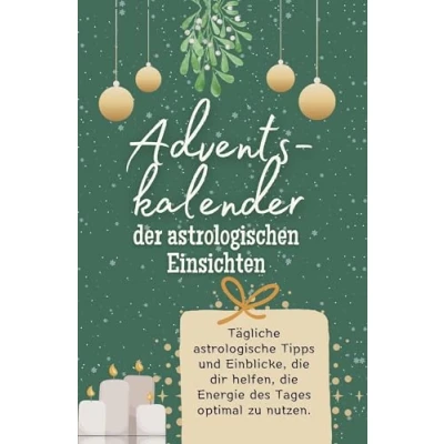 Abbildung von Adventskalender der astrologischen Einsichten Hochwertige Hardcover Ausgabe das perfekte Geschenk 2024: Tägliche astrologische Tipps und ... die Energie des Tages optimal zu nutzen