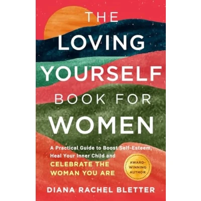 Abbildung von the Loving Yourself Book For Women: A Practical Guide to Boost Self Esteem, Heal Your Inner Child, and Celebrate Woman You Are
