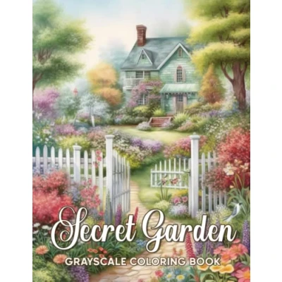 Abbildung von Secret Garden Grayscale Coloring Book: Unlock the Door to a World of Beauty and Tranquility with Book Featuring 25 Unique Illustrations Color Soothe Your Soul