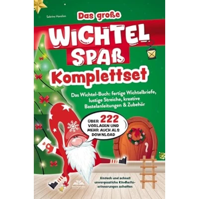 Abbildung von Das große Wichtelspaß Komplettset ¿ Wichtel Buch: fertige Wichtelbriefe, lustige Streiche, kreative Bastelanleitungen &amp; mehr: Einfach und schnell unvergessliche Kindheitserinnerungen schaffen