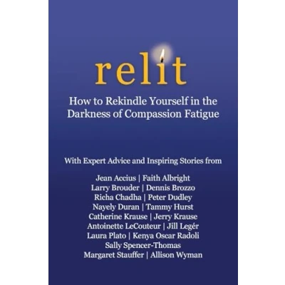 Abbildung von Relit: How to Rekindle Yourself in the Darkness of Compassion Fatigue