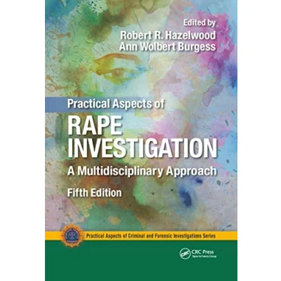Abbildung von Practical Aspects of Rape Investigation: A Multidisciplinary Approach (Practical Criminal and Forensic Investigations)