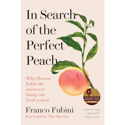 Abbildung von In Search of the Perfect Peach: Why Flavour Holds Answer to Fixing Our Food System