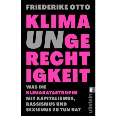 Abbildung von Klimaungerechtigkeit: Was die Klimakatastrophe mit Kapitalismus, Rassismus und Sexismus zu tun hat Gewinnerin des deutschen Umweltpreises 2023