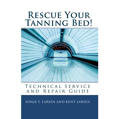 Abbildung von Rescue Your Tanning Bed!: Technical Service and Repair Guide