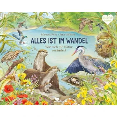 Abbildung von Alles ist im Wandel Wie sich die Natur verändert: Ein Sachbilderbuch für Kinder ab 5 Jahren