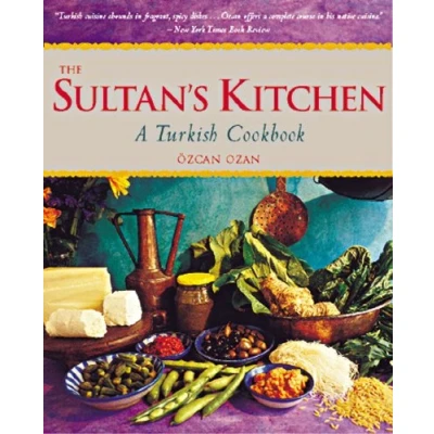 Abbildung von The Sultan&#039;s Kitchen: A Turkish Cookbook [Over 150 Recipes]
