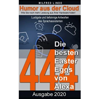Abbildung von Die 444 besten Easter Eggs von Alexa: Lustigste und tiefsinnige Antworten des Sprachassistenten Humor aus der Cloud