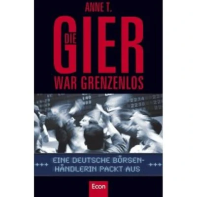 Abbildung von Die Gier war grenzenlos: Eine deutsche Börsenhändlerin packt aus