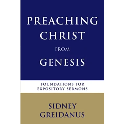 Abbildung von Preaching Christ from Genesis: Foundations for Expository Sermons