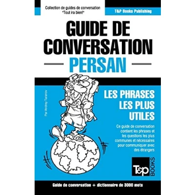 Abbildung von Guide de conversation Français Persan et vocabulaire thématique 3000 mots (French Collection, Band 230)